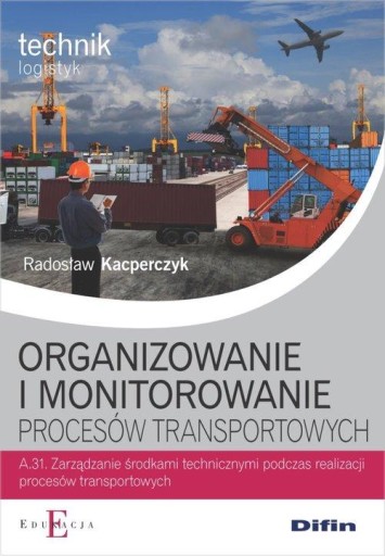 Organizowanie i monitorowanie procesów transportowych A.31 M