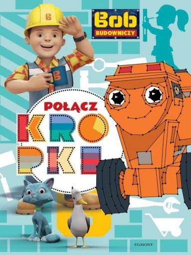 Bob Budowniczy Połącz kropki kolorowanki dla dzieci rozwój edukacja prezent