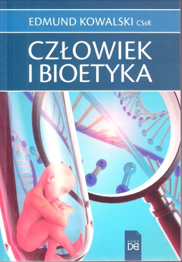 CZŁOWIEK I BIOETYKA KOWALSKI EDMUND