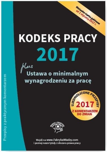 Kodeks pracy 2017. Ustawa o minimalnym wynagrodzen