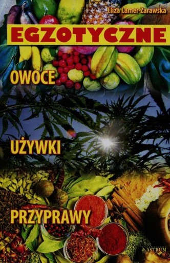 Egzotyczne owoce, używki, przyprawy