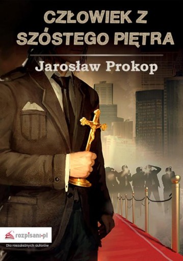 Człowiek z szóstego piętra Jarosław Prokop