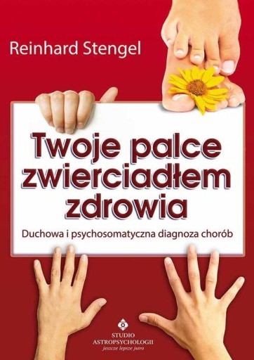 Twoje palce zwierciadłem zdrowia, Stengel Reinhard