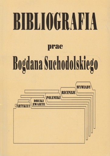 BIBLIOGRAFIA PRAC BOGDANA SUCHODOLSKIEGO