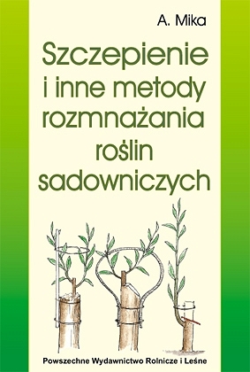 Szczepienie i inne metody rozmnażania roślin sadow