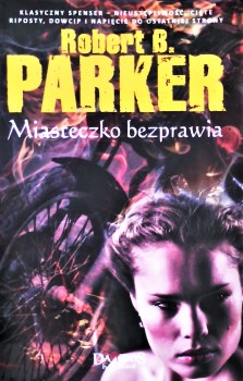 MIASTECZKO BEZPRAWIA Seria: DAMIDOS KRYMINAŁ Robert B. PARKER