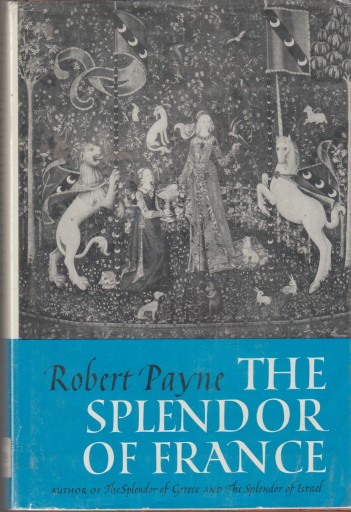 THE SPLENDOR OF FRANCE Robert Payne