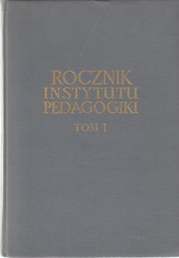 ROCZNIK INSTYTUTU PEDAGOGIKI tom I