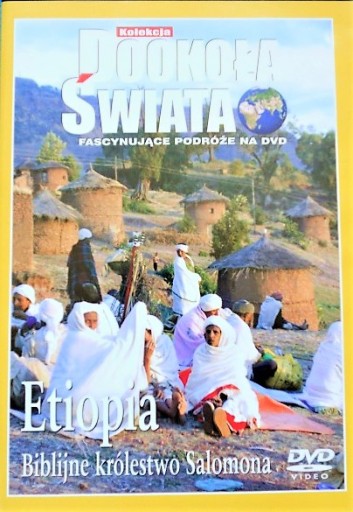 DOOKOŁA ŚWIATA - ETIOPIA BIBLIJNE KRÓLESTWO