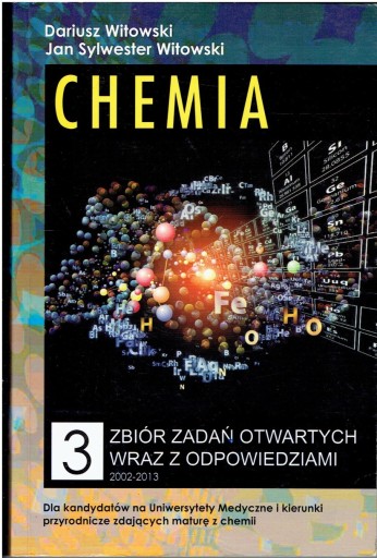 CHEMIA 3 ZBIÓR ZADAŃ WITOWSKI 2002-2013