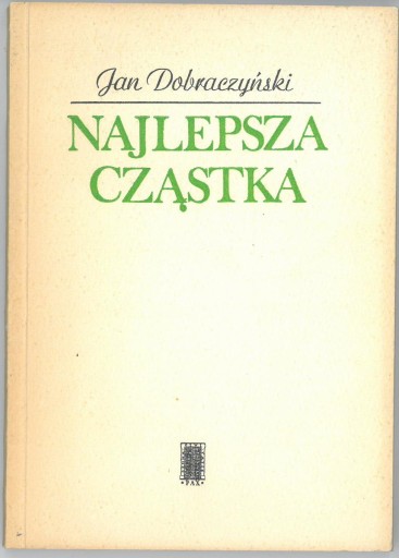 Najlepsza cząstka. Opowieść o matce F. Siedliskiej