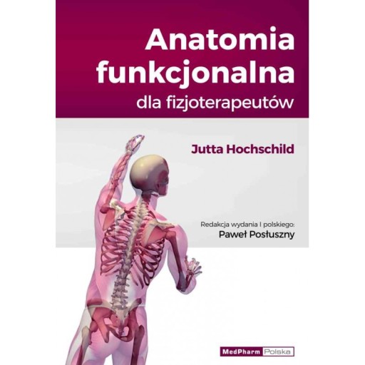 Anatomia funkcjonalna dla fizjoterapeutów PROMOCJA