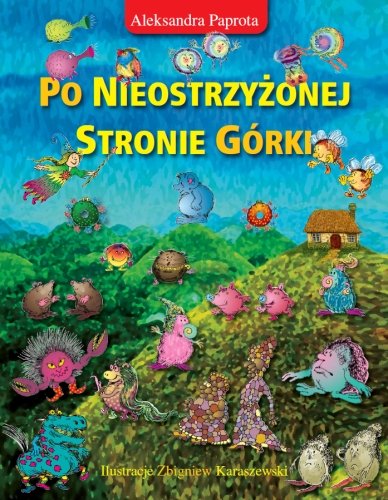 KSIĄŻKA PO NIEOSTRZYŻONEJ STRONIE GÓRKI WRÓŻKA