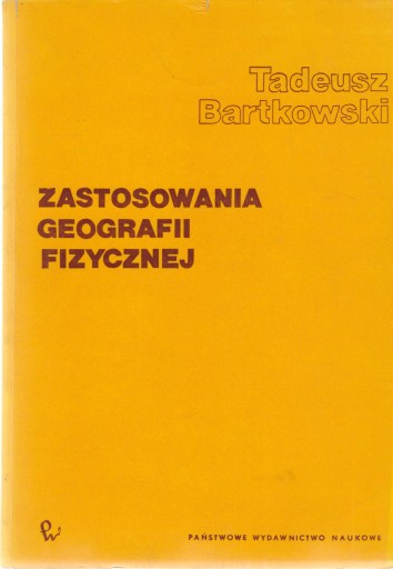 ZASTOSOWANIA GEOGRAFII FIZYCZNEJ Bartkowski