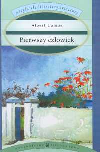 Pierwszy człowiek - A. Camus