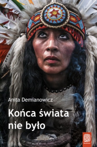 Końca świata nie było Anita Demianowicz