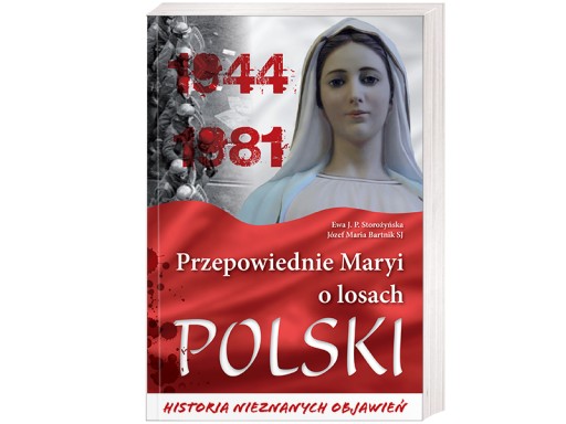 Przepowiednie Maryi o losach Polski - Storożyńska