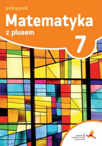 Matematyka z plusem 7. Podręcznik dla klasy 7