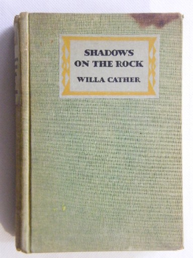 SHADOWS ON THE ROCK Willa CATHER 1931 ROK