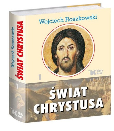 Zdjęcie oferty: Świat Chrystusa. Tom 1 Wojciech Roszkowski