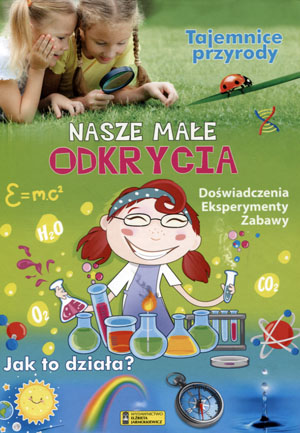 Zdjęcie oferty: pm- NASZE MAŁE ODKRYCIA - doświadczenia, eksperymenty, zabawy - zespołowa