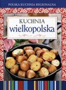 Zdjęcie oferty: Polska kuchnia regionalna. Kuchnia wielkopolska. Praca zbiorowa